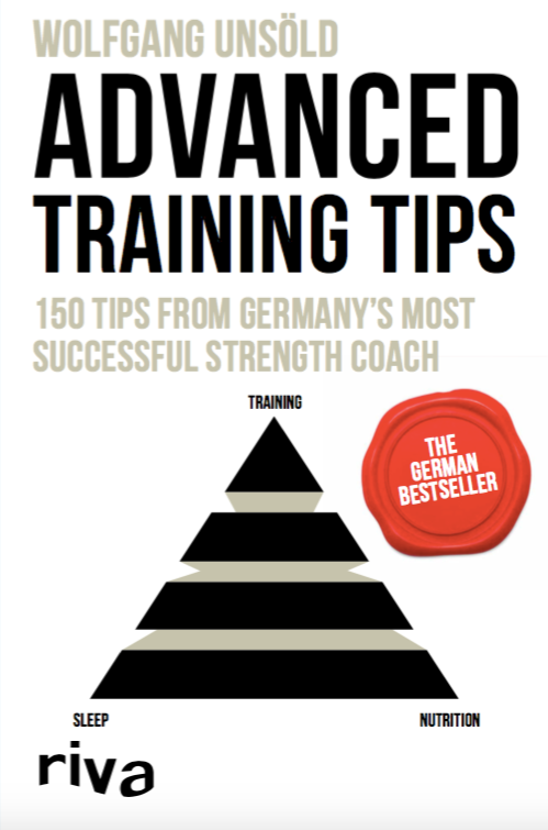 Advanced Training Tips - 150 Tips from Germany's most successful Strength Coach