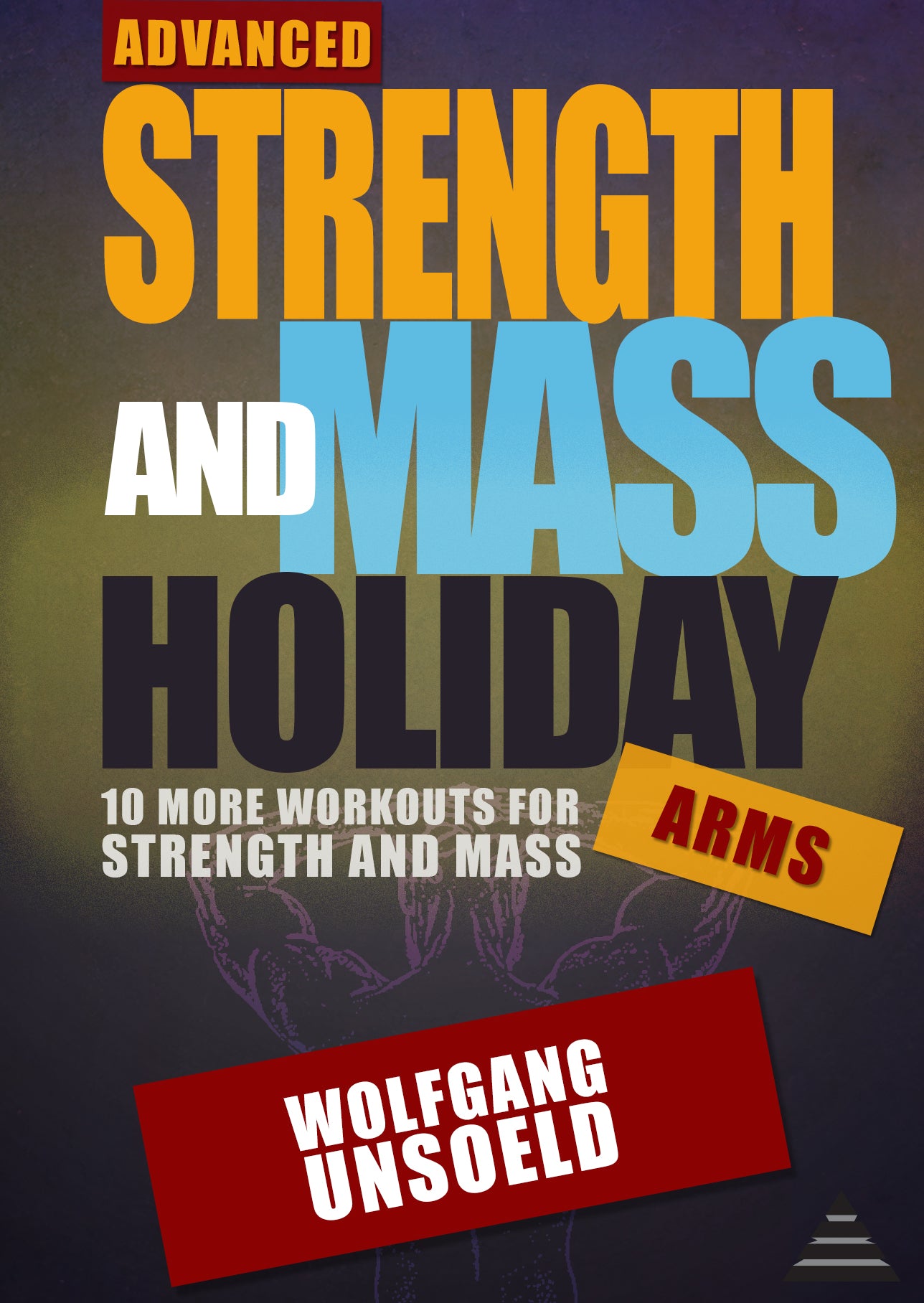 eBook &amp; Videos - Advanced Strength and Mass Holiday