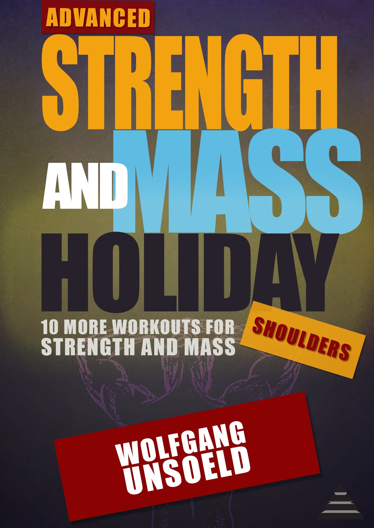 eBook &amp; Videos - Advanced Strength and Mass Holiday